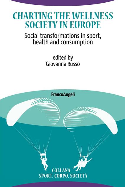 Charting the Wellness Society in Europe. Social transformations in sport, health and consumption - copertina