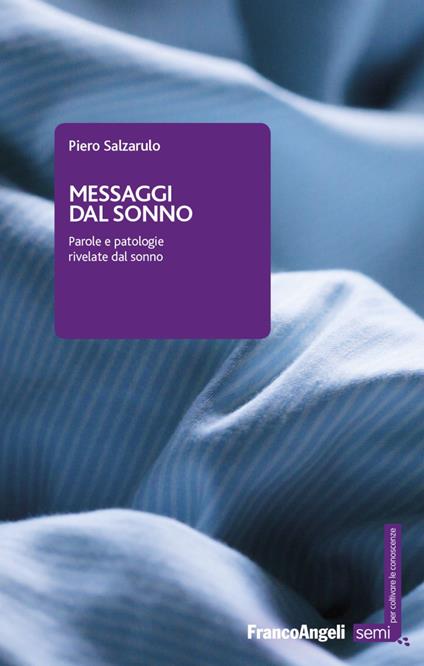 Messaggi dal sonno. Parole e patologie rivelate dal sonno - Piero Salzarulo - copertina