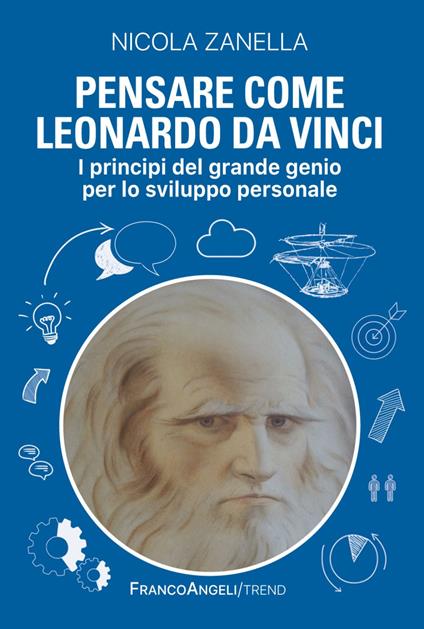 Pensare come Leonardo da Vinci. I principi del grande genio per lo sviluppo personale - Nicola Zanella - copertina