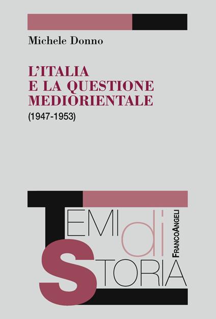 L'Italia e la questione mediorientale (1947-1953) - Michele Donno - copertina