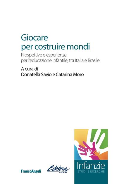 Giocare per costruire mondi. Prospettive e esperienze per l'educazione infantile, tra Italia e Brasile - copertina