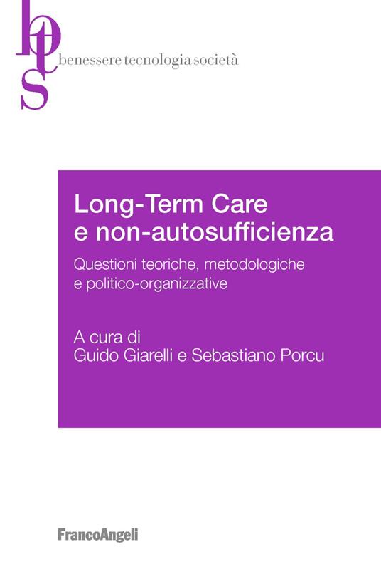 Long-term care e non-autosufficienza. Questioni teoriche, metodologiche e politico-organizzative - copertina