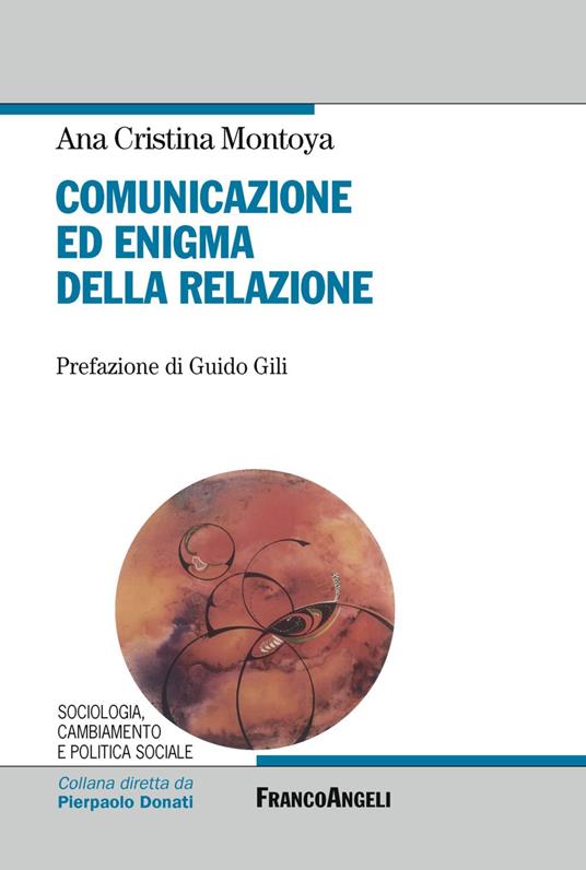 Comunicazione ed enigma della relazione - Ana Cristina Montoya - copertina