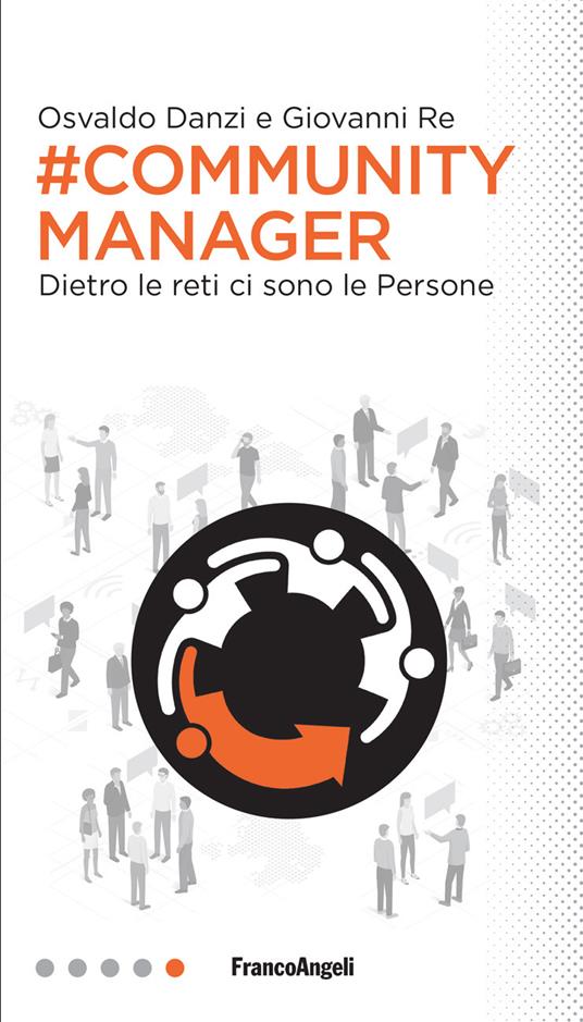 #Community manager. Dietro le reti ci sono le persone - Osvaldo Danzi,Giovanni Re - ebook