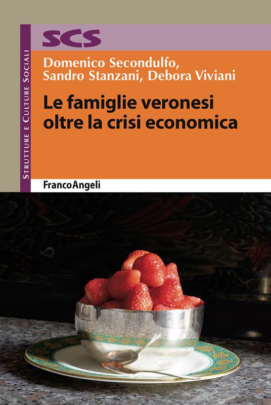 Le famiglie veronesi oltre la crisi economica - Domenico Secondulfo,Sandro Stanzani,Debora Viviani - ebook