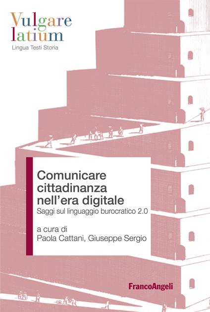 Comunicare cittadinanza nell'era digitale. Saggi sul linguaggio burocratico 2.0 - Paola Cattani,Giuseppe Sergio - ebook