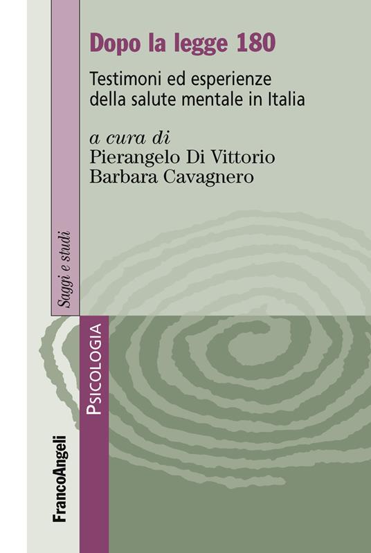 Dopo la legge 180. Testimoni ed esperienze della salute mentale in Italia - Barbara Cavagnero,Pierangelo Di Vittorio - ebook