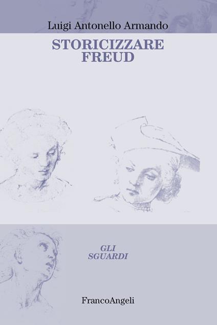 Storicizzare Freud - Luigi Antonello Armando - ebook