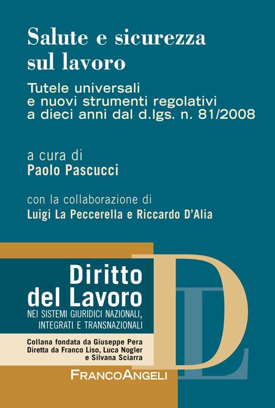 Salute e sicurezza sul lavoro. Tutele universali e nuovi strumenti a 10 anni dal d.lgs. n. 81/2008 - copertina