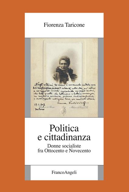 Politica e cittadinanza. Donne socialiste fra Ottocento e Novecento - Fiorenza Taricone - copertina