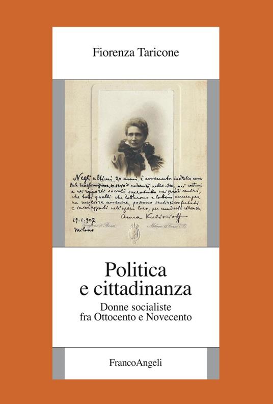 Politica e cittadinanza. Donne socialiste fra Ottocento e Novecento - Fiorenza Taricone - copertina