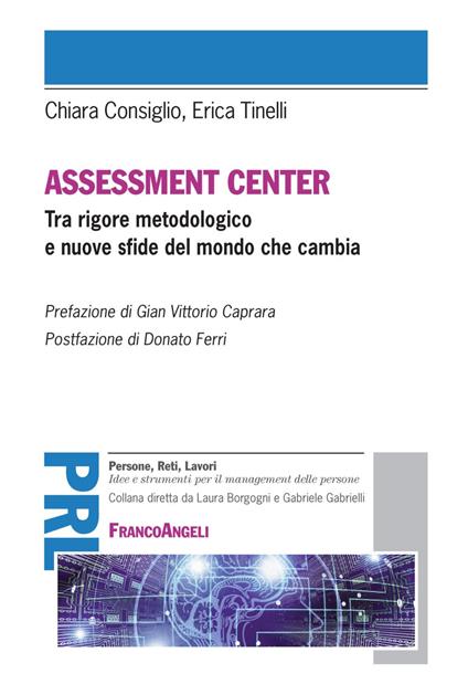 Assessment center. Tra rigore metodologico e nuove sfide del mondo che cambia - Chiara Consiglio,Erica Tinelli - copertina