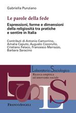 Le parole della fede. Espressioni, forme e dimensioni della religiosità tra pratiche e sentire in Italia