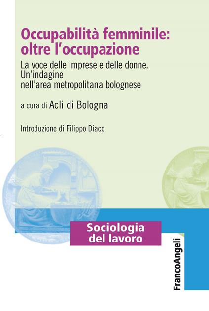 Occupabilità femminile: oltre l'occupazione. La voce delle imprese e delle donne. Un'indagine nell'area metropolitana bolognese - copertina