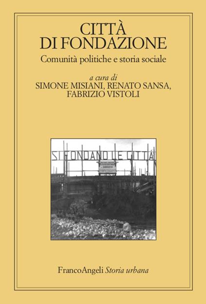 Città di fondazione. Comunità politiche e storia sociale - copertina