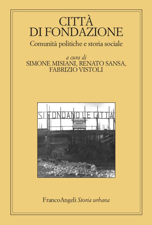 Città di fondazione. Comunità politiche e storia sociale - copertina