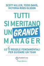 Tutti si meritano un grande manager. Le 6 regole fondamentali per guidare un team