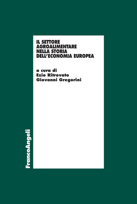 Il settore agro-alimentare nella storia dell'economia europea - copertina