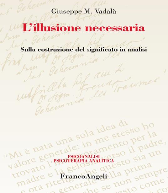 L' illusione necessaria. Sulla costruzione del significato in analisi - Giuseppe Vadalà - copertina