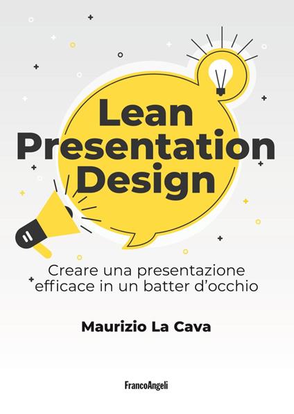 Lean presentation design. Creare la presentazione perfetta in un batter d'occhio - Maurizio La Cava - copertina