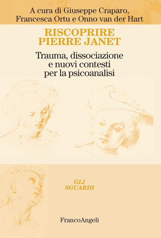 Riscoprire Pierre Janet. Trauma, dissociazione e nuovi contesti per la psicoanalisi - copertina