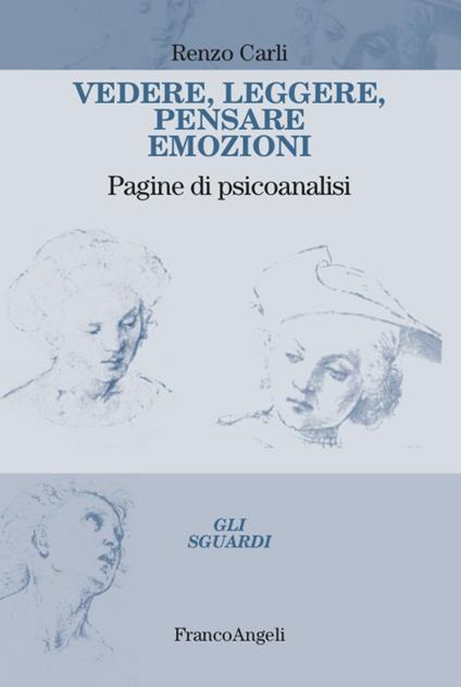 Vedere, leggere, pensare emozioni. Pagine di psicoanalisi - Renzo Carli - copertina