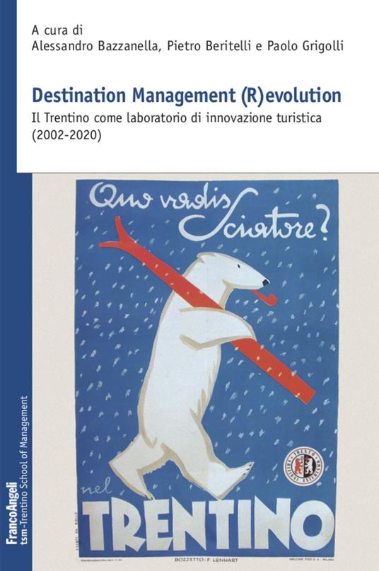 Destination Management (R)evolution. Il Trentino come laboratorio di innovazione turistica (2002-2020) - copertina