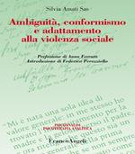 Ambiguità, conformismo e adattamento alla violenza sociale