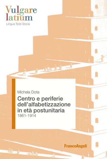 Centro e periferie dell'alfabetizzazione in età postunitaria - Michela Dota - copertina