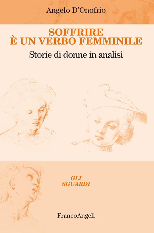 Soffrire è un verbo femminile. Storie di donne in analisi - Angelo D'Onofrio - copertina