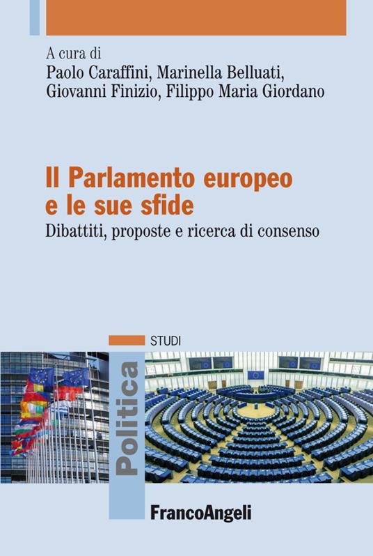 Il Parlamento europeo e le sue sfide. Dibattiti, proposte e ricerca di consenso - copertina