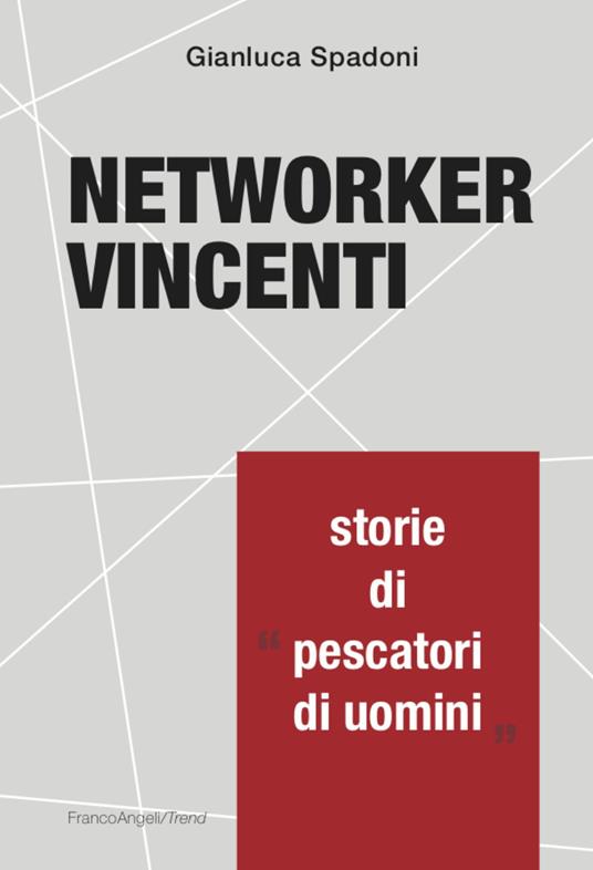 Networker vincenti. Storie di «pescatori di uomini» - Gianluca Spadoni - copertina