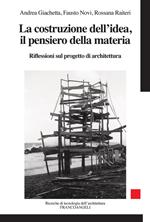 La costruzione dell'idea, il pensiero della materia. Riflessioni sul progetto di architettura