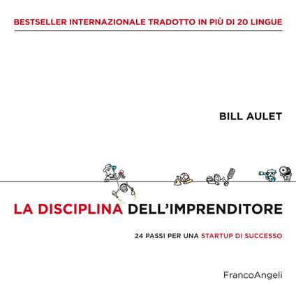 La disciplina dell'imprenditore. 24 passi per una startup di successo - Bill Aulet,Alessandro Conti,Fabrizio Rovatti,Valentina Guzzo - ebook