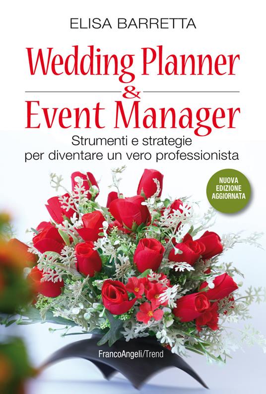 Wedding planner & event manager. Strumenti e strategie per diventare un vero professionista. Nuova ediz. - Elisa Barretta - ebook