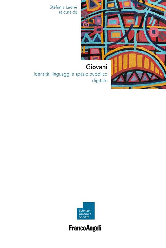 Giovani. Identità, linguaggi e spazio pubblico digitale - Stefania Leone - ebook