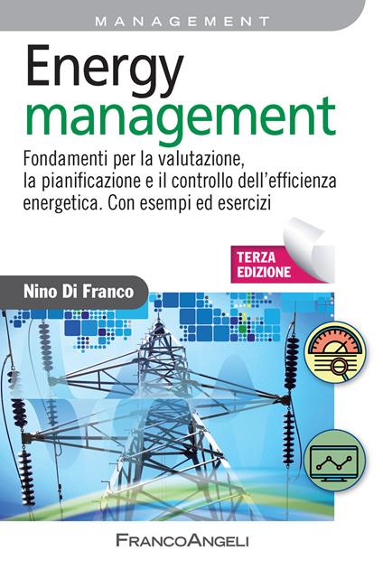 Energy management. Fondamenti per la valutazione, la pianificazione e il controllo dell'efficienza energetica. Con esempi ed esercizi - Nino Di Franco - ebook