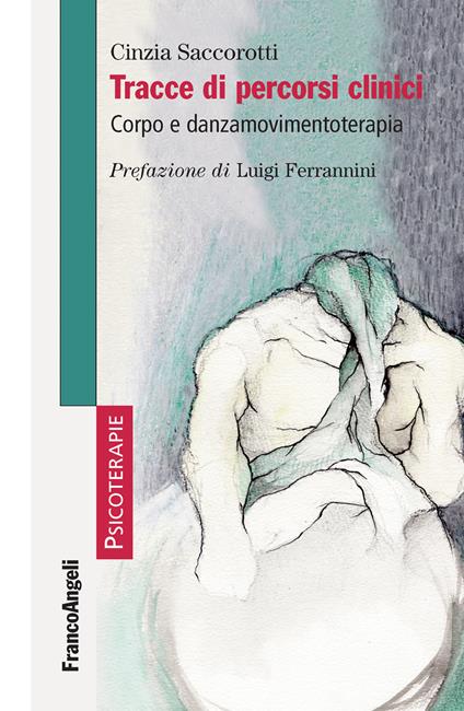 Tracce di percorsi clinici. Corpo e danzamovimentoterapia - Cinzia Saccorotti - ebook