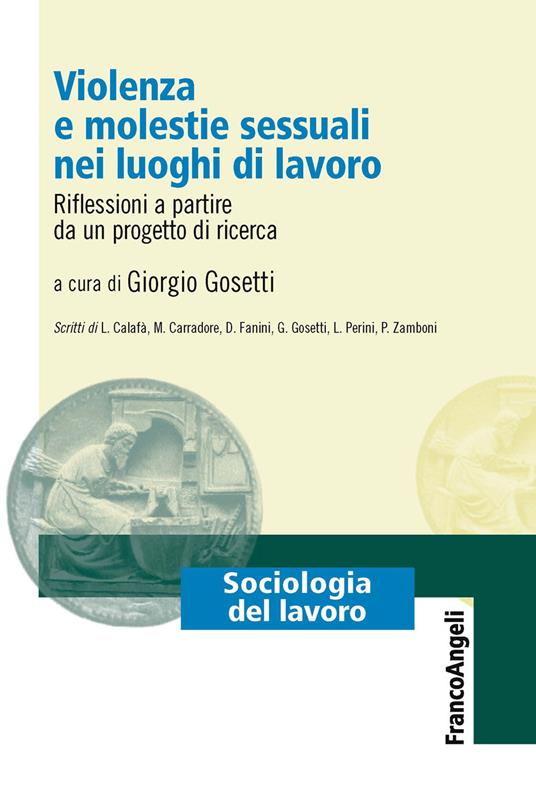 Violenza e molestie sessuali nei luoghi di lavoro. Riflessioni a partire da un progetto di ricerca - Giorgio Gosetti - ebook