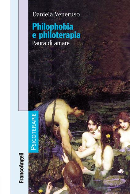 Philophobia e philoterapia. Paura di amare - Daniela Veneruso - ebook