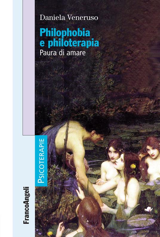 Philophobia e philoterapia. Paura di amare - Daniela Veneruso - ebook