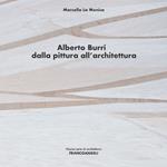 Alberto Burri. Dalla pittura all'architettura