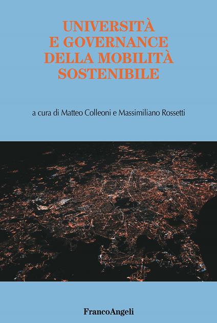 Università e governance della mobilità sostenibile - Matteo Colleoni,Massimiliano Rossetti - ebook