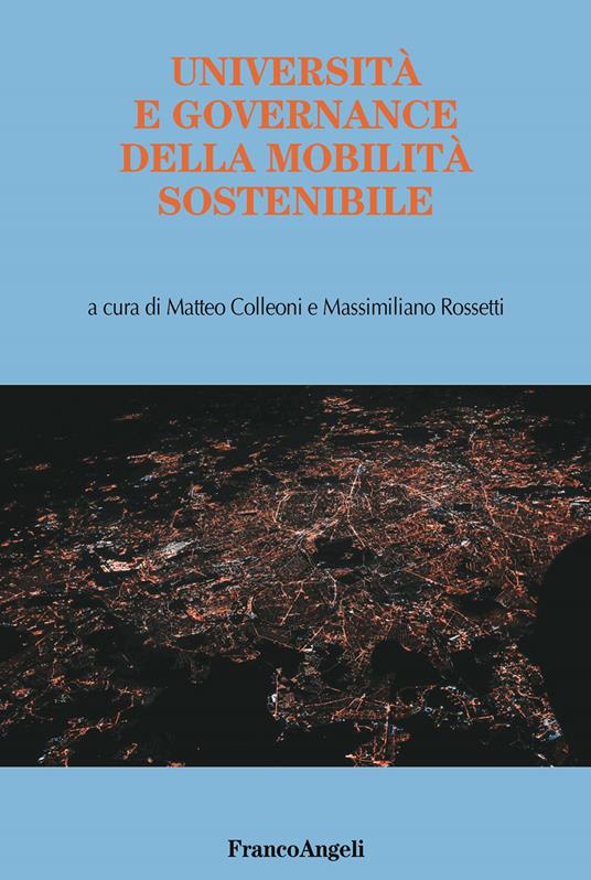 Università e governance della mobilità sostenibile - Matteo Colleoni,Massimiliano Rossetti - ebook