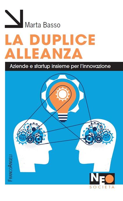 La duplice alleanza. Aziende e startup insieme per l'innovazione - Marta Basso - ebook