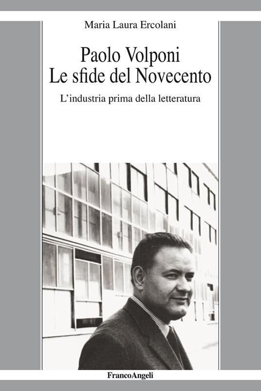 Paolo Volponi. Le sfide del Novecento. L'industria prima della letteratura - Maria Laura Ercolani - ebook