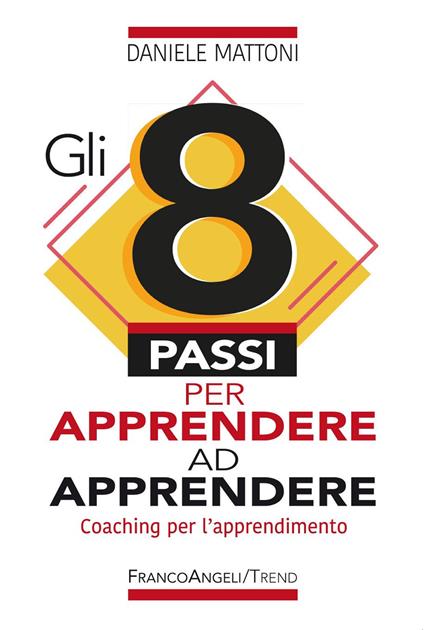 Gli 8 passi per apprendere ad apprendere. Coaching per l'apprendimento - Daniele Mattoni - ebook