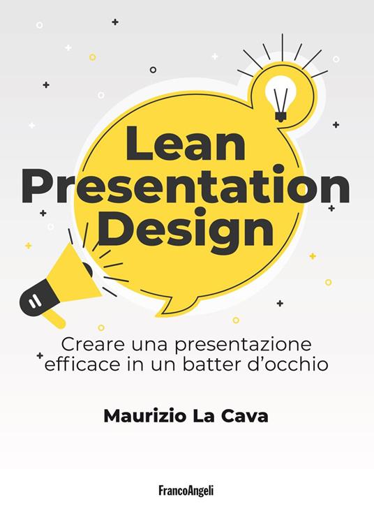 Lean presentation design. Creare la presentazione perfetta in un batter d'occhio - Maurizio La Cava - ebook