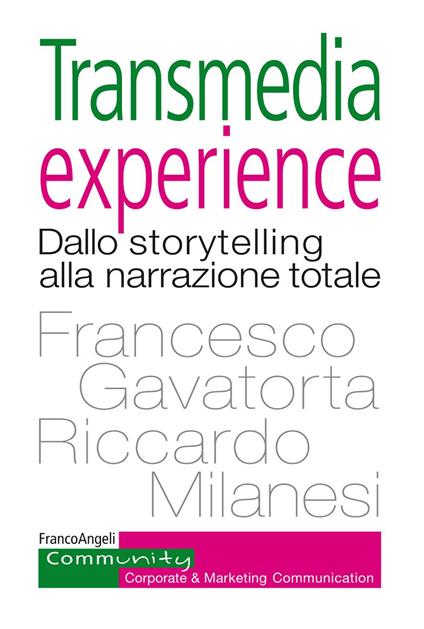 Transmedia experience. Dallo storytelling alla narrazione totale - Francesco Gavatorta,Riccardo Milanesi - ebook