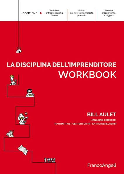 La disciplina dell'imprenditore. 24 passi per una startup di successo. Workbook - Bill Aulet,Alessandro Conti,Fabrizio Rovatti,Alexandros Giannakoulas - ebook